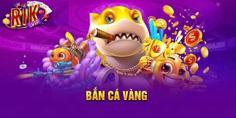 ban ca vang 1 Săn Cá Vàng Rikvip – Vừa Giải Trí, Vừa Trúng Lớn